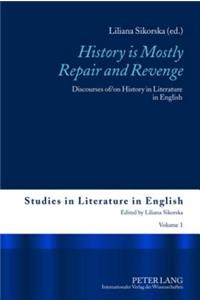 «History is Mostly Repair and Revenge»