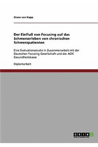 Der Einfluß von Focusing auf das Schmerzerleben von chronischen Schmerzpatienten