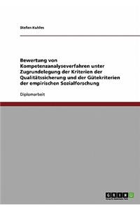 Bewertung von Kompetenzanalyseverfahren unter Zugrundelegung der Kriterien der Qualitätssicherung und der Gütekriterien der empirischen Sozialforschung