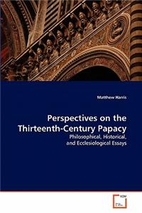 Perspectives on the Thirteenth-Century Papacy