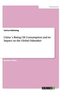 China´s Rising Oil Consumption and its Impact on the Global Oilmarket