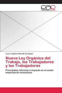 Nueva Ley Orgánica del Trabajo, los Trabajadores y las Trabajadoras