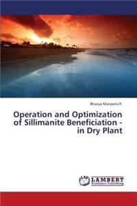 Operation and Optimization of Sillimanite Beneficiation - in Dry Plant