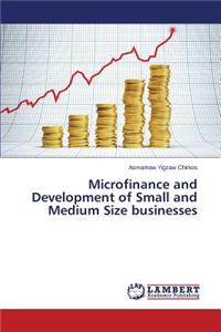 Microfinance and Development of Small and Medium Size businesses