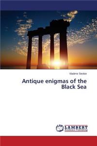 Antique enigmas of the Black Sea