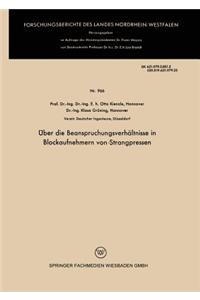 Über Die Beanspruchungsverhältnisse in Blockaufnehmern Von Strangpressen