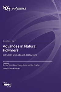 Advances in Natural Polymers: Extraction Methods and Applications