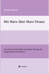 Mit Marx über Marx hinaus