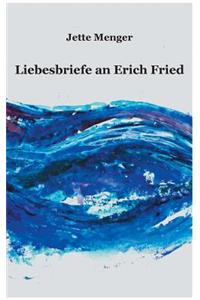 Liebesbriefe an Erich Fried
