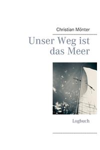 Unser Weg ist das Meer
