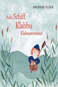 Aufs Schiff, Klabbu Klabautermann!