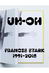 UH-OH: Frances Stark, 1991-2015