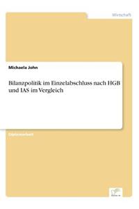 Bilanzpolitik im Einzelabschluss nach HGB und IAS im Vergleich