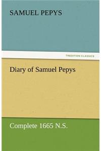 Diary of Samuel Pepys - Complete 1665 N.S.