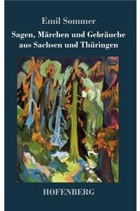 Sagen, Märchen und Gebräuche aus Sachsen und Thüringen