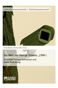 Welt von George Orwells "1984: Zwischen fiktivem Schrecken und realer Bedrohung