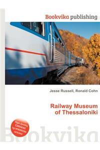 Railway Museum of Thessaloniki