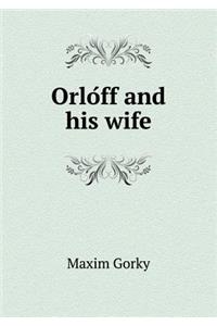 Orlo&#769;ff and his wife
