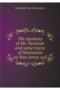 The apostasy of Mr. Newman and some traces of Newmania on New Jersey soil