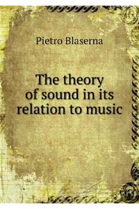 The Theory of Sound in Its Relation to Music