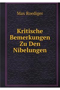 Kritische Bemerkungen Zu Den Nibelungen
