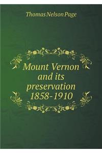 Mount Vernon and Its Preservation 1858-1910