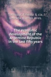 economic development of the Argentine Republic in the last fifty years
