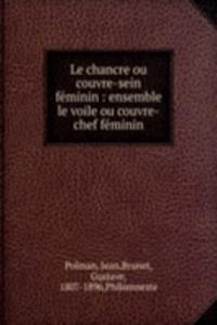 Le chancre ou couvre-sein feminin