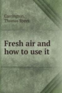 Fresh air and how to use it