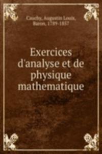 Exercices d'analyse et de physique mathematique