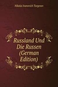 Russland Und Die Russen (German Edition)