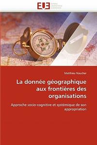 La Donn�e G�ographique Aux Fronti�res Des Organisations