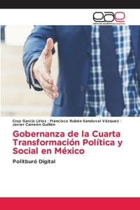 Gobernanza de la Cuarta Transformación Política y Social en México