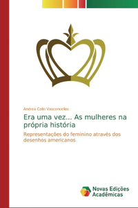 Era uma vez... As mulheres na própria história