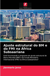 Ajuste estrutural do BM e do FMI na África Subsaariana