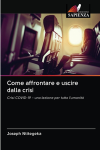 Come affrontare e uscire dalla crisi