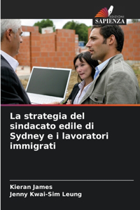 strategia del sindacato edile di Sydney e i lavoratori immigrati