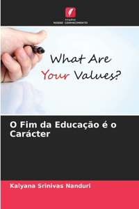 O Fim da Educação é o Carácter