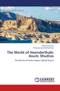 World of Neanderthalic Asuric Shudras