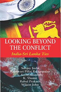 Looking Beyond the Conflict: Changing Dynamics of India-Sri Lanka