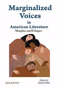 Marginalized Voices in American Literature : Margins and Fringes
