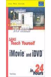 Sams Teach Yourself Imovie And Idvd In 24 Hours Sams