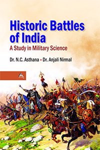 Historic Battles Of India: A Study In Military Science