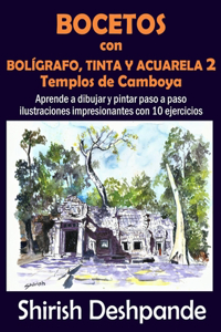 Bocetos con bolígrafo, tinta y acuarela 2 - Templos de Camboya