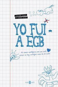 Yo Fui A Egb / I Studied Egb