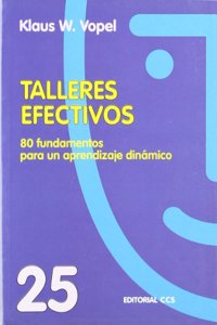 Talleres efectivos: 80 fundamentos para un aprendizaje dinamico.
