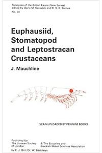 Euphausiid, Stomatopod and Leptostracan Crustaceans: Keys and Notes for the Identification of the Species (Synopses of the British Fauna)