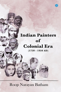 Indian Painters of Colonial Era (1750 - 1950 AD)