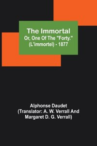 Immortal; Or, One Of The Forty. (L'immortel) - 1877