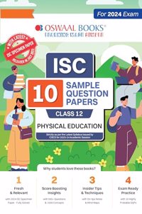 Oswaal ISC 10 Sample Question Papers Class 12 Physical Education For Board Exams 2024 (Based On The Latest CISCE/ ISC Specimen Paper)